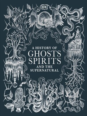 cover image of A History of Ghosts, Spirits and the Supernatural